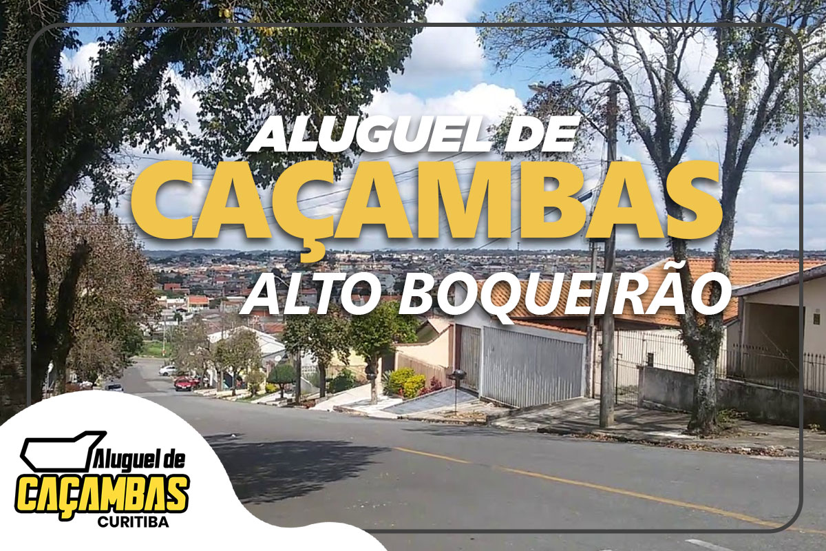 ALUGUEL DE CAÇAMBAS ALTO BOQUEIRÃO, LOCAÇÃO DE CAÇAMBAS CURITIBA, DESCARTE DE ENTULHO ALTO BOQUEIRÃO, CAÇAMBAS PARA REFORMA CURITIBA, COLETA DE RESÍDUOS ALTO BOQUEIRÃO, SERVIÇO DE CAÇAMBAS CURITIBA, CAÇAMBAS PARA CONSTRUÇÃO ALTO BOQUEIRÃO, ALUGUEL DE CAÇAMBAS RESIDENCIAIS CURITIBA, DESCARTE DE RESÍDUOS CURITIBA, CAÇAMBAS PARA INDÚSTRIA ALTO BOQUEIRÃO