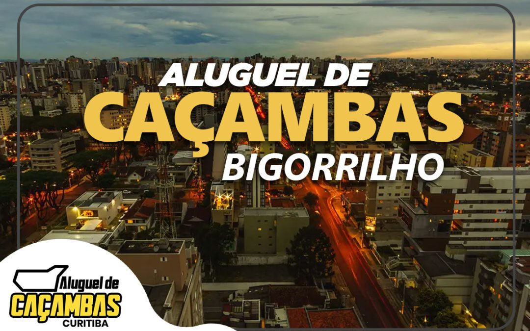 Aluguel de Caçambas Curitiba: Soluções em Descarte de Resíduos para o Bigorrilho e Toda Curitiba