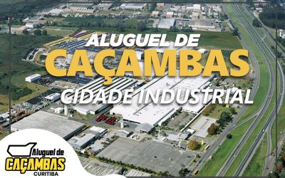 Aluguel de Caçambas Curitiba: Soluções para Descarte de Resíduos na Cidade Industrial de Curitiba (CIC)