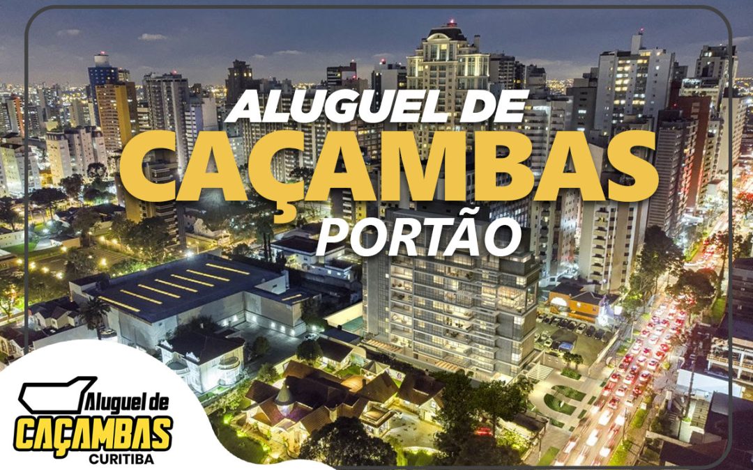 Aluguel de Caçambas Curitiba: Atendimento Especializado para o Bairro Portão e Toda Curitiba