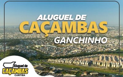 Aluguel de Caçambas Curitiba: Soluções Eficientes para o Descarte de Resíduos no Bairro Ganchinho e Toda Curitiba